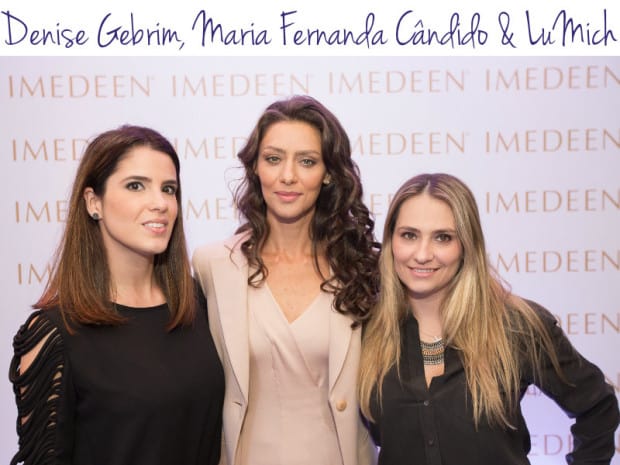 Denise Gebrim, Maria Fernada Cândido, LuMich - Imedeen - DQZ